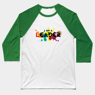 i am a leader Baseball T-Shirt